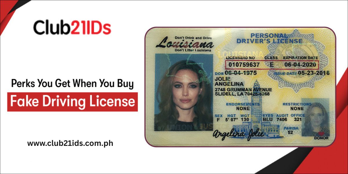 Perks you get when you buy fake driving license