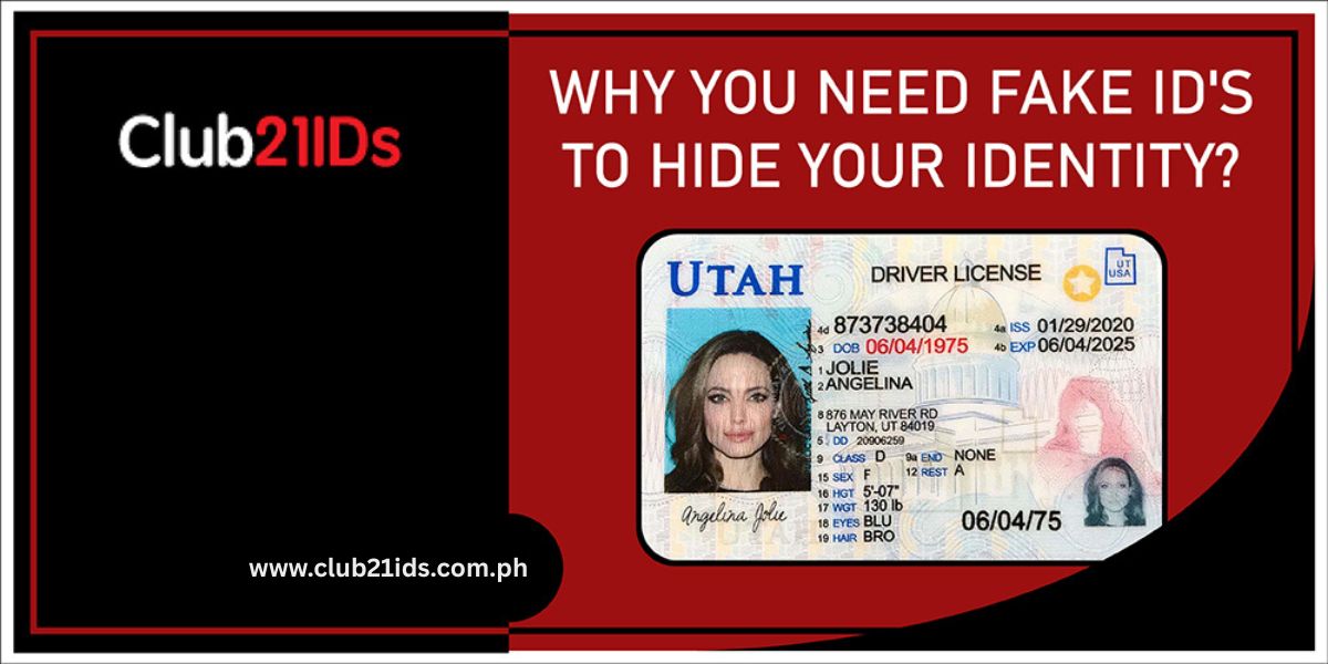 Why you need fake IDs to hide your identity?